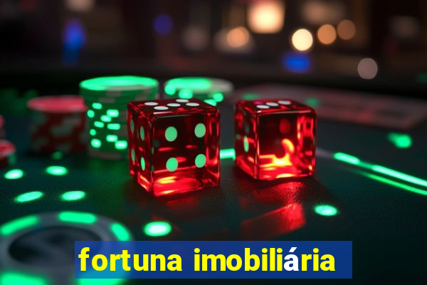 fortuna imobiliária