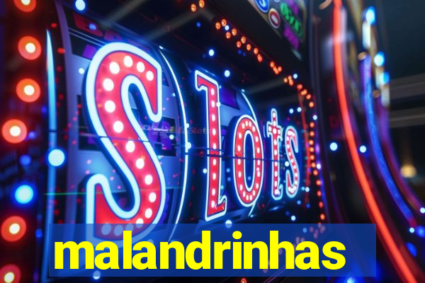 malandrinhas