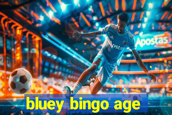 bluey bingo age