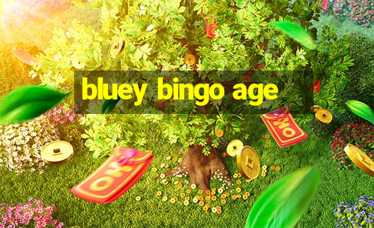 bluey bingo age