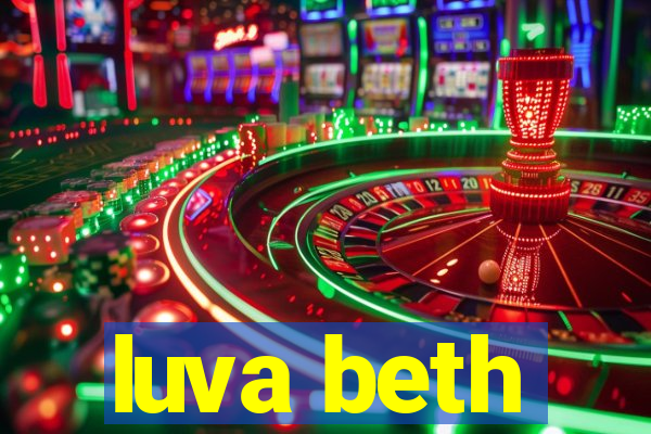 luva beth