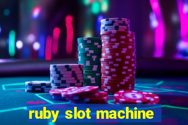 ruby slot machine