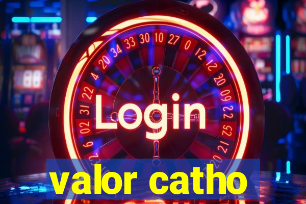 valor catho