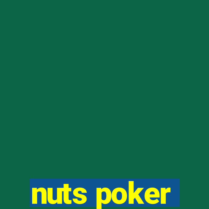 nuts poker