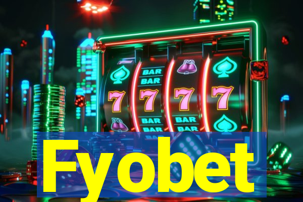 Fyobet