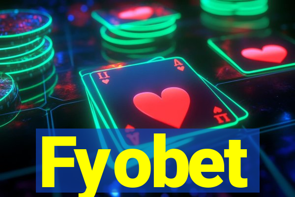 Fyobet