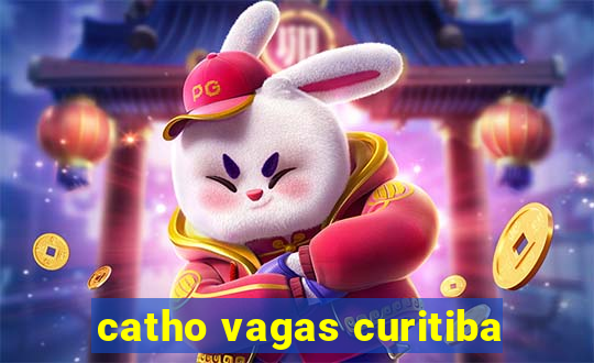 catho vagas curitiba