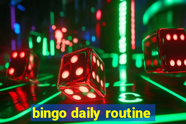 bingo daily routine