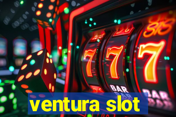 ventura slot