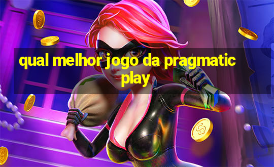 qual melhor jogo da pragmatic play