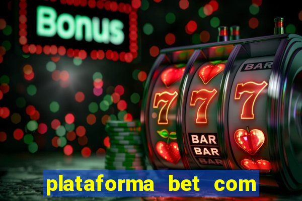 plataforma bet com bonus de cadastro