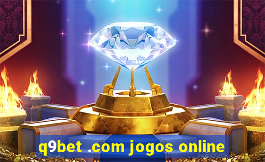 q9bet .com jogos online