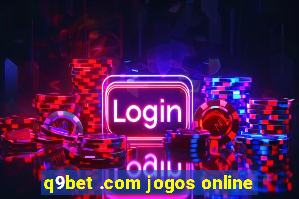 q9bet .com jogos online