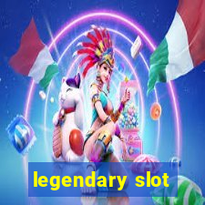 legendary slot