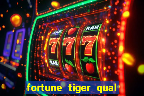 fortune tiger qual a melhor plataforma