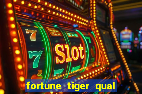 fortune tiger qual a melhor plataforma