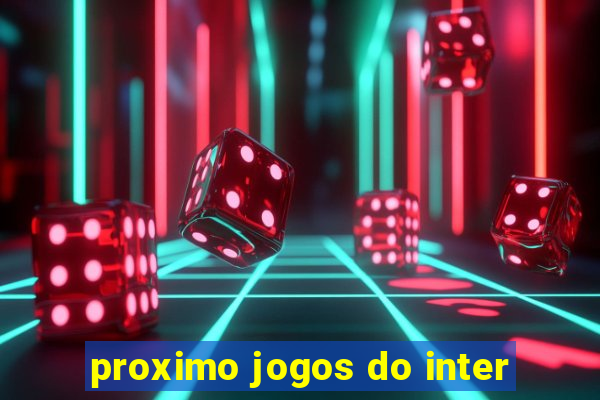 proximo jogos do inter