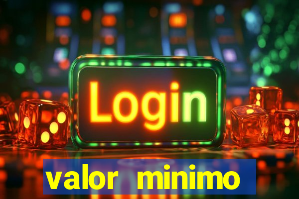 valor minimo estrela bet