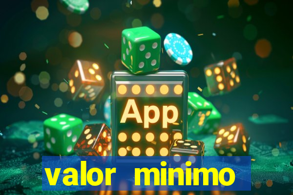 valor minimo estrela bet