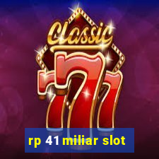 rp 41 miliar slot