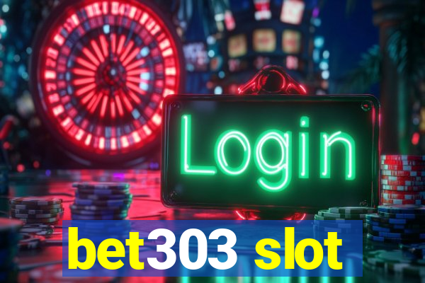 bet303 slot