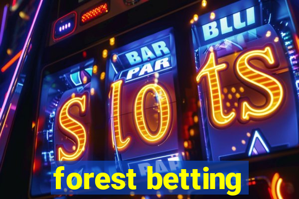 forest betting