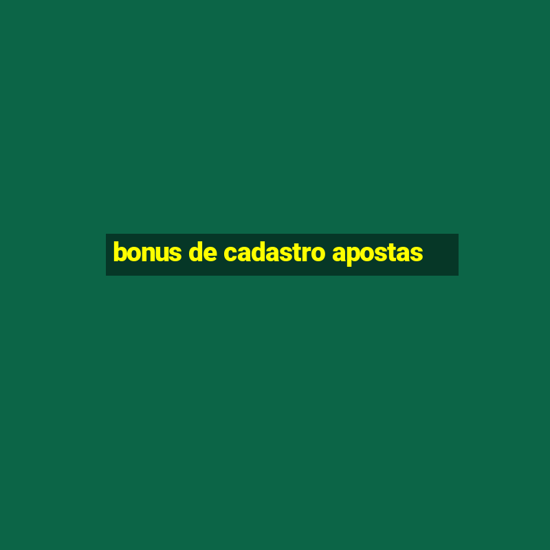 bonus de cadastro apostas