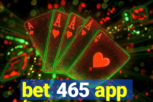 bet 465 app