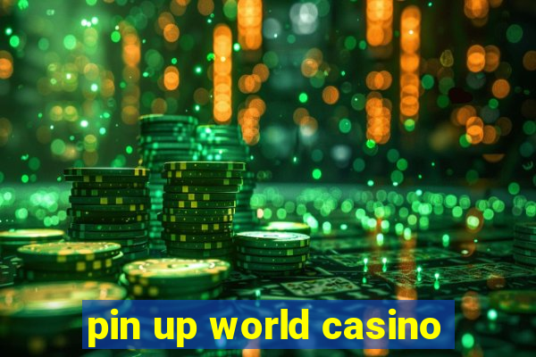 pin up world casino