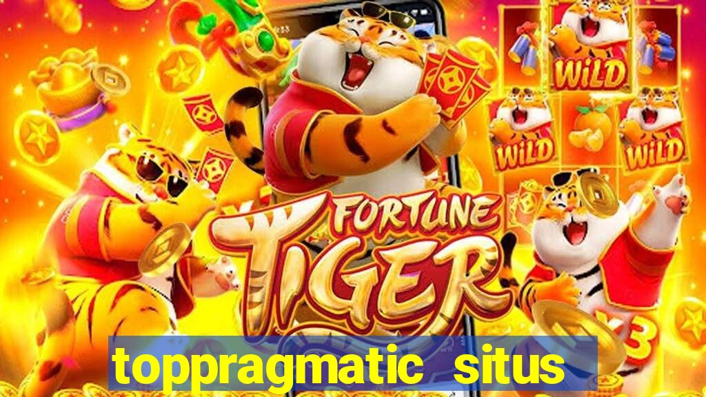 toppragmatic situs slot online