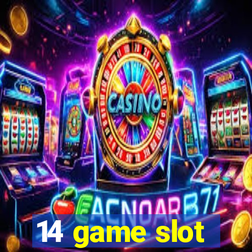 14 game slot