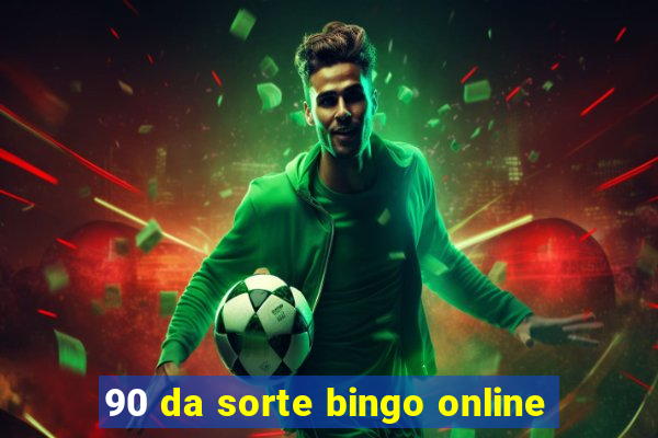 90 da sorte bingo online