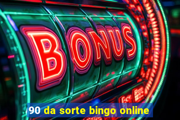 90 da sorte bingo online