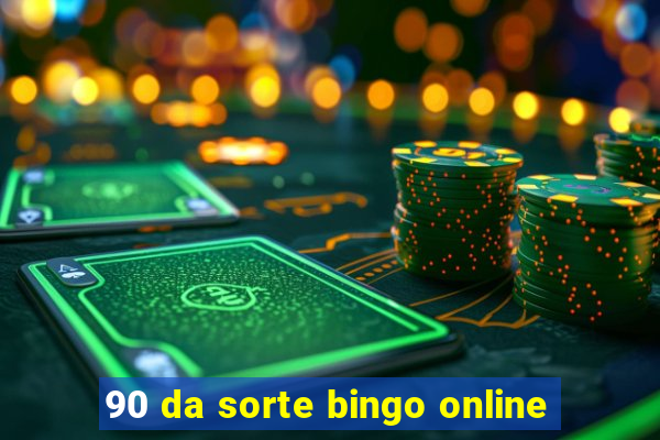 90 da sorte bingo online