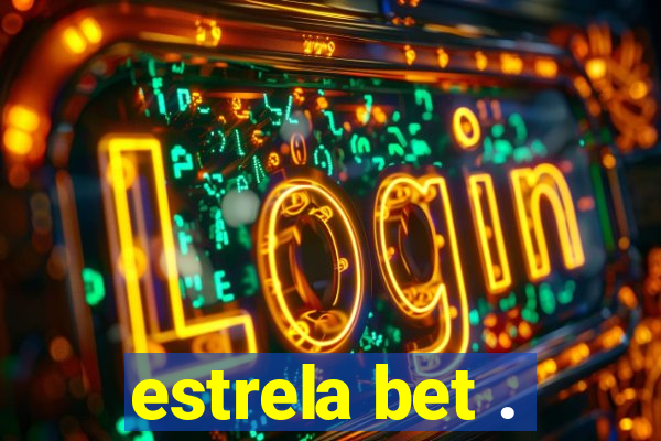 estrela bet .