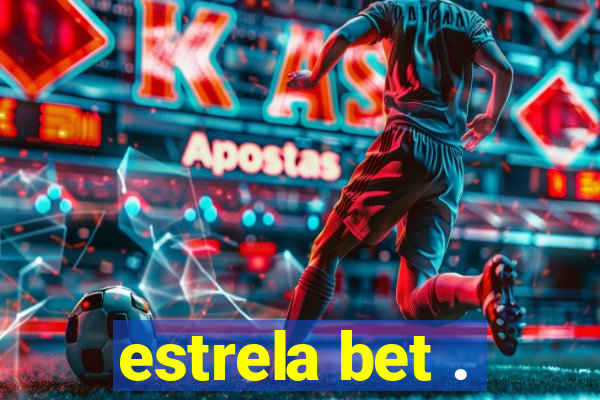 estrela bet .