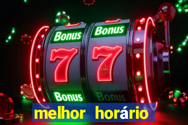 melhor horário para jogar fortune touro a noite