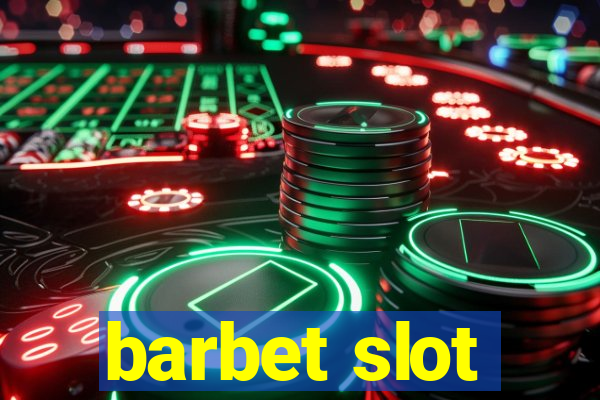 barbet slot