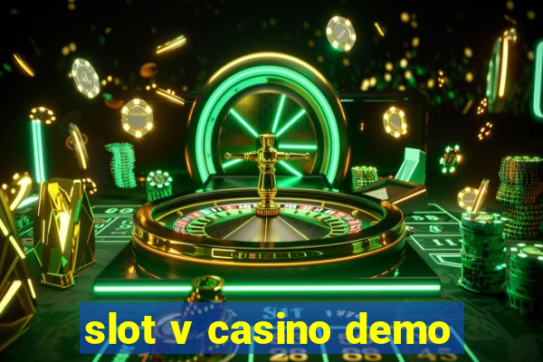 slot v casino demo