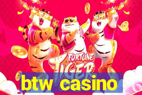 btw casino