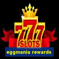 eggmania rewards