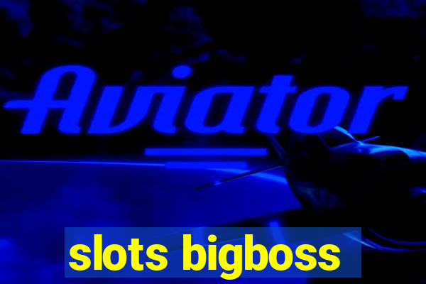 slots bigboss