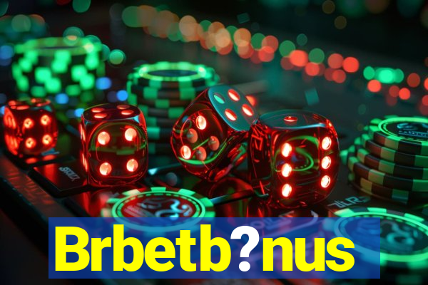 Brbetb?nus