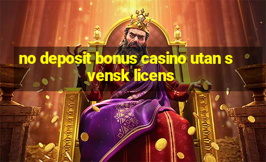 no deposit bonus casino utan svensk licens