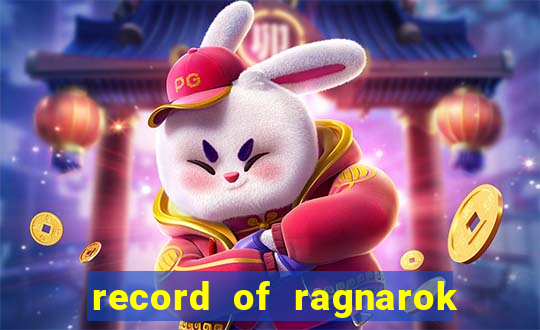 record of ragnarok 3 temporada dublado