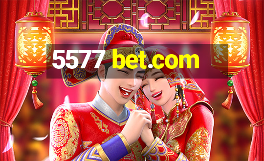 5577 bet.com