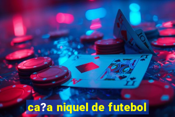 ca?a niquel de futebol