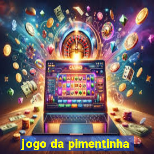 jogo da pimentinha