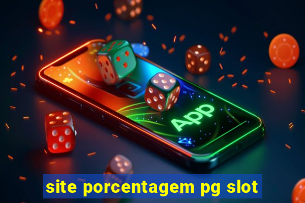 site porcentagem pg slot