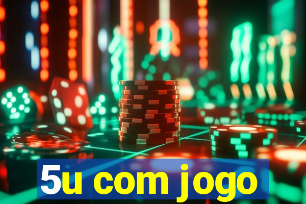 5u com jogo